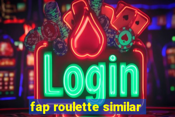 fap roulette similar